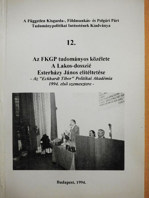 Az FKGP tudományos közélete/A Lakos-dosszié/Esterházy János elítélése [antikvár]