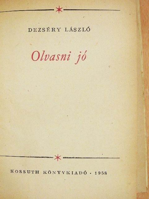 Dezséry László - Olvasni jó/Fiúk lányok/Barátság/Ép testben ép lélek [antikvár]