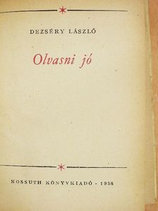 Dezséry László - Olvasni jó/Fiúk lányok/Barátság/Ép testben ép lélek [antikvár]