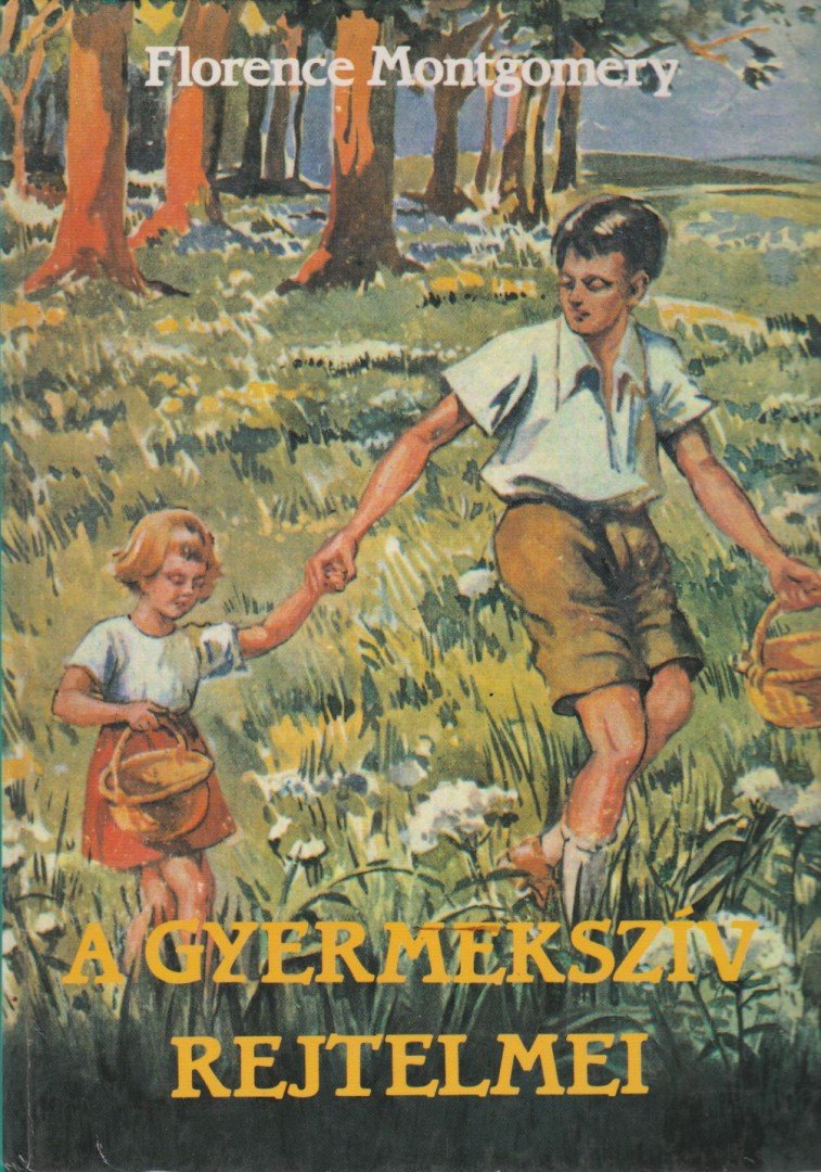 Montgomery, Florence - A gyermekszív rejtelmei [antikvár]
