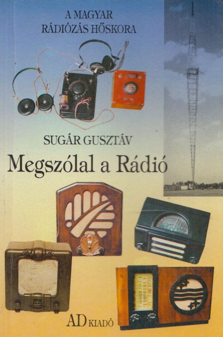 SUGÁR GUSZTÁV - Megszólal a Rádió [antikvár]