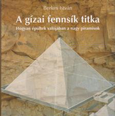 Berkes István - A gízai fennsík titka [antikvár]