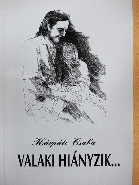 Kárpáti Csaba - Valaki hiányzik... [antikvár]