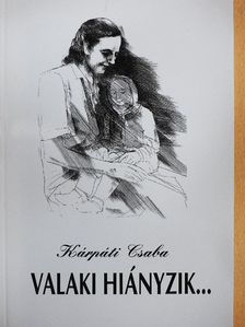 Kárpáti Csaba - Valaki hiányzik... [antikvár]