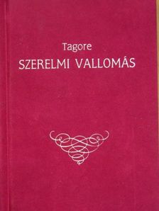 Rabindranáth Tagore - Szerelmi vallomás [antikvár]