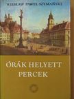Wieslaw Pawel Szymanski - Órák helyett percek [antikvár]