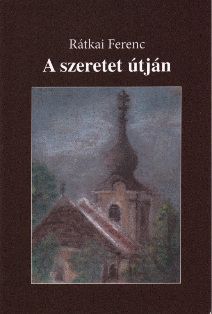 Rátkai Ferenc - A szeretet útján [antikvár]