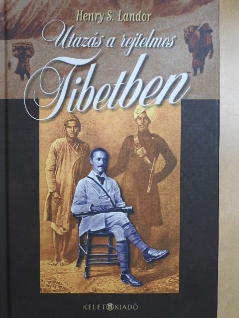 Henry S. Landor - Utazás a rejtelmes Tibetben [antikvár]