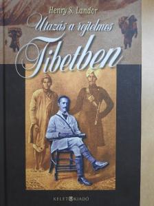 Henry S. Landor - Utazás a rejtelmes Tibetben [antikvár]