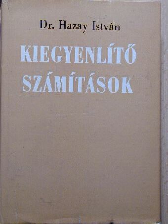 Dr. Hazay István - Kiegyenlítő számítások [antikvár]