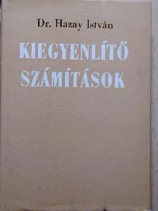 Dr. Hazay István - Kiegyenlítő számítások [antikvár]