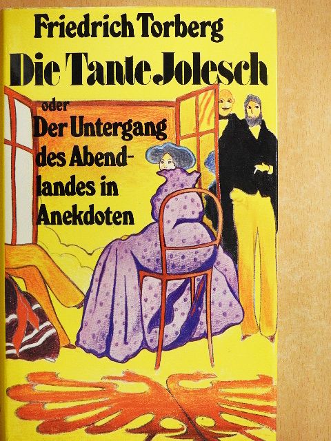 Friedrich Torberg - Die Tante Jolesch [antikvár]