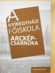 A Nyíregyházi Főiskola arcképcsarnoka [antikvár]