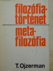 T. Ojzerman - Filozófiatörténet-metafilozófia [antikvár]