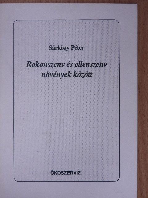 Sárközy Péter - Rokonszenv és ellenszenv növények között [antikvár]