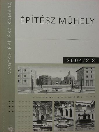 Dr. Czétényi Piroska - Építész Műhely 2004/2-3. [antikvár]