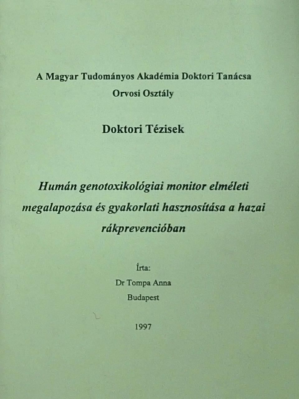 Dr. Tompa Anna - Humán genotoxikológiai monitor elméleti megalapozása és gyakorlati hasznosítása a hazai rákprevencióban [antikvár]