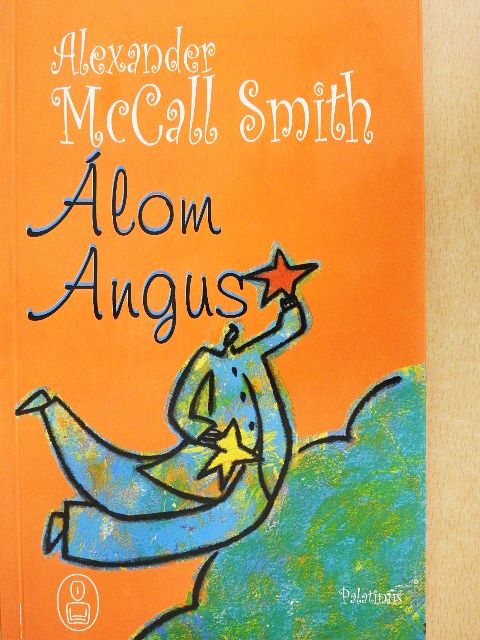 Alexander McCall Smith - Álom Angus [antikvár]