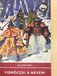 Balogh Béni - Vidróczki a nevem! [antikvár]