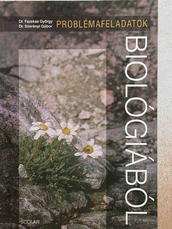 Dr. Szerényi Gábor - Problémafeladatok biológiából középiskolások részére [antikvár]