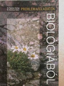 Dr. Szerényi Gábor - Problémafeladatok biológiából középiskolások részére [antikvár]