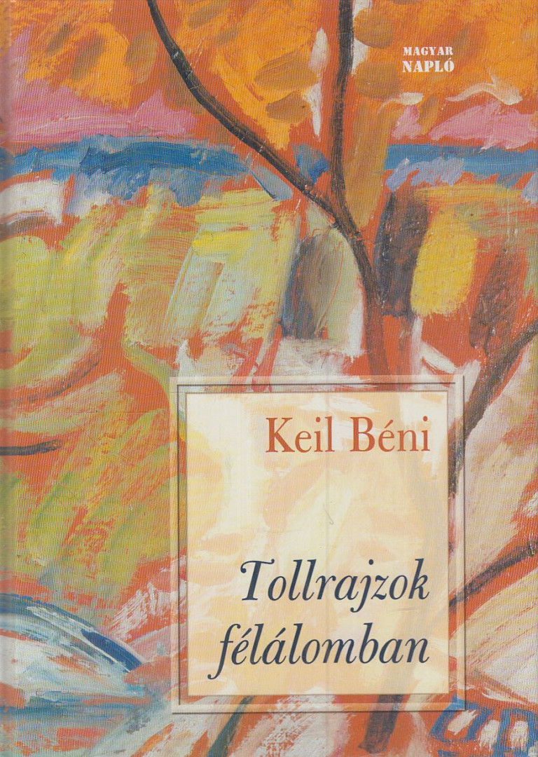 Keil Béni - Tollrajzok félálomban (dedikált) [antikvár]