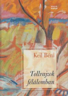 Keil Béni - Tollrajzok félálomban (dedikált) [antikvár]