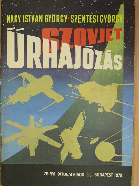 Nagy István György - Szovjet űrhajózás [antikvár]