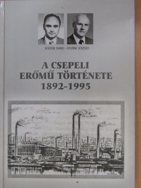 Báder Imre - A Csepeli Erőmű története 1892-1995 [antikvár]