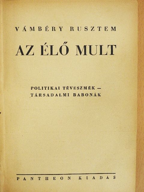 Vámbéry Rusztem - Az élő mult [antikvár]
