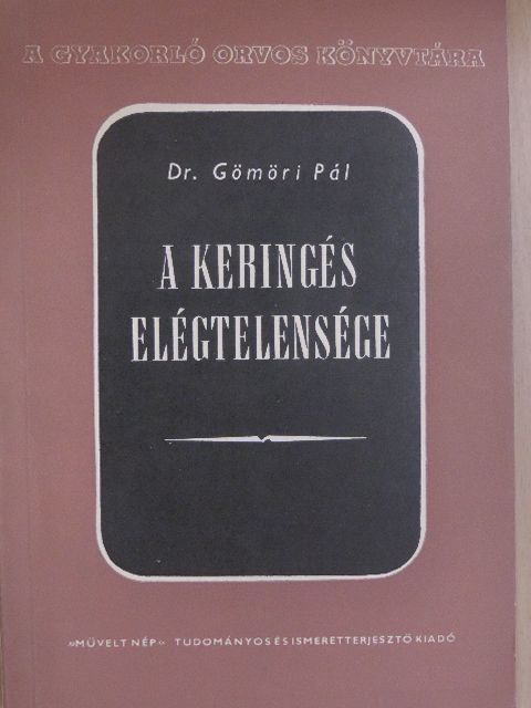 Dr. Gömöri Pál - A keringés elégtelensége [antikvár]