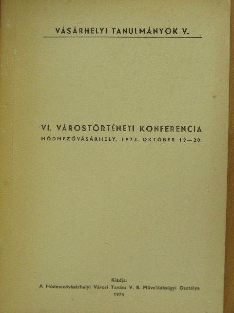 Bezdán Sándor - VI. Várostörténeti konferencia [antikvár]