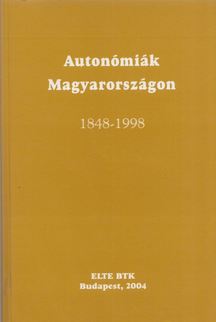 Gergely Jenő, Strausz Péter (szerk.), Zachar Péter Krisztián (szerk.) - Autonómiák Magyarországon 1848-1998 [antikvár]