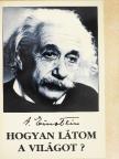Albert Einstein - Hogyan látom a világot? [antikvár]