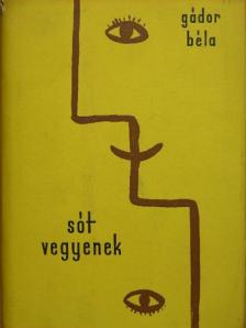 Gádor Béla - Sót vegyenek [antikvár]