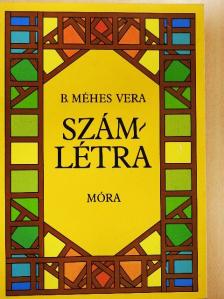 B. Méhes Vera - Számlétra [antikvár]