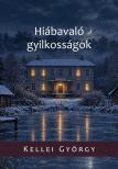 Kellei György - Hiábavaló gyilkosságok