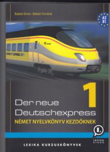 Dr. Babári Ernő - DER NEUE DEUTSCHEXPRESS 1. - NÉMET NYELVKÖNYV KEZDŐKNEK