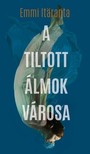 Emmi Itäranta - A tiltott álmok városa [eKönyv: epub, mobi]