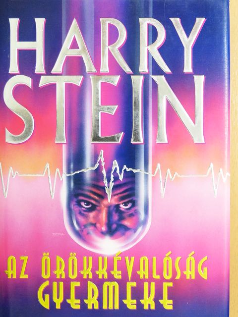 Harry Stein - Az örökkévalóság gyermeke [antikvár]