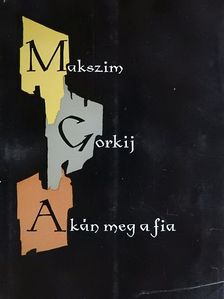 Makszim Gorkij - A kán meg a fia [antikvár]