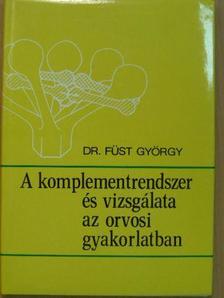 Dr. Füst György - A komplementrendszer és vizsgálata az orvosi gyakorlatban [antikvár]