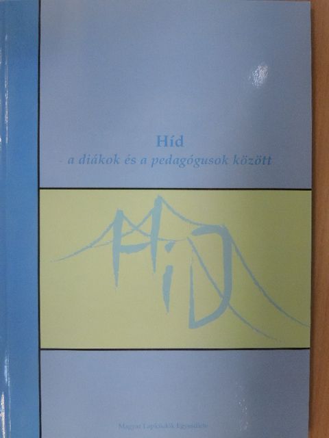 Kárpáti Ildikó - Híd a diákok és a pedagógusok között [antikvár]