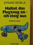 Efraim Sevela - Haltet das Flugzeug an - ich steig aus [antikvár]