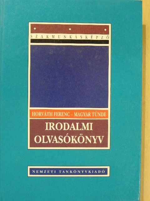 Horváth Ferenc - Irodalmi olvasókönyv [antikvár]
