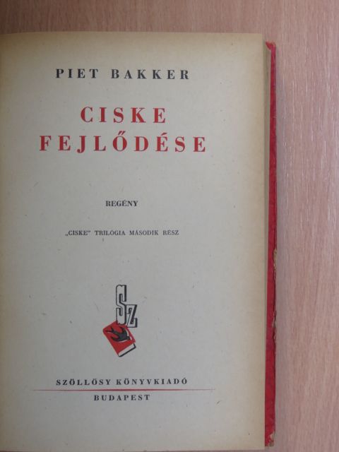 Piet Bakker - Ciske fejlődése [antikvár]