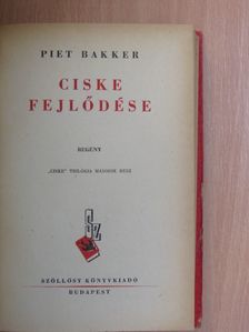 Piet Bakker - Ciske fejlődése [antikvár]