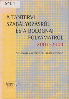 Dr. Loránd Ferenc - A tantervi szabályozásról és a bolognai folyamatról 2003-2004 [antikvár]