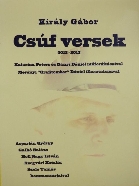 Király Gábor - Csúf versek 2012-2013 (aláírt példány) [antikvár]