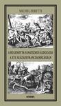 Michel Feretti - A HUGENOTTA FANATIZMUS ÁLDOZATAI,A XVI. SZÁZADI FRANCIAORSZÁGBAN